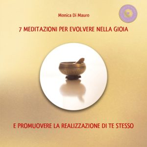 Sette Meditazioni per evolvere nella Gioia