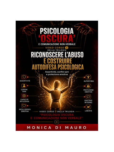 Riconoscere l'abuso e costruire autodifesa psicologica - Monica Di Mauro