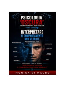 Interpretare il comportamento non verbale - Monica Di Mauro